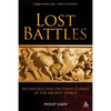 Lost Battles: Reconstructing the Great Clashes of the Ancient World - Paperback