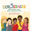 Our Five Senses: What We See, Hear, Smell, Taste and Touch - Hardcover