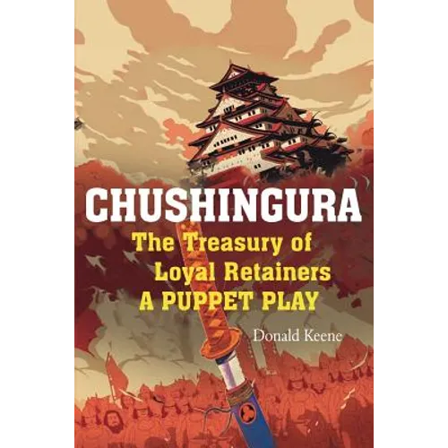 Chushingura: The Treasury of Loyal Retainers, a Puppet Play - Paperback