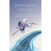 Broad Wings, Long Legs: A Rookery of Heron Poems - Paperback