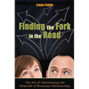 Finding the Fork in the Road: The Art of Maximizing the Potential of Business Partnerships - Paperback