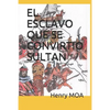 El Esclavo Que Se Convirtio Sultan - Paperback