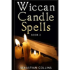 Wiccan Candle Spells Book 2: Wicca Guide To White Magic For Positive Witches, Herb, Crystal, Natural Cure, Healing, Earth, Incantation, Universal J - Paperback