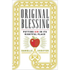 Original Blessing: Putting Sin in Its Rightful Place - Paperback