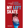 My Left Skate: The Extraordinary Story of Eliezer Sherbatov - Paperback
