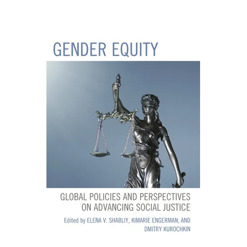 Gender Equity: Global Policies and Perspectives on Advancing Social Justice - Paperback