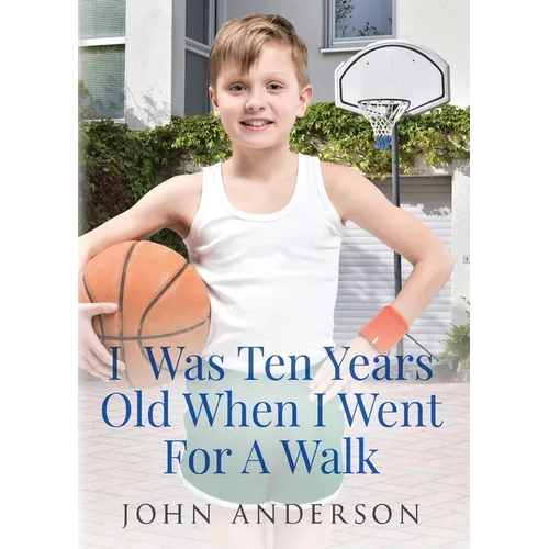 I Was Ten Years Old When I Went for a Walk - Paperback