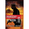 Thursday at Noon: A Middle East Spy Thriller - Hardcover