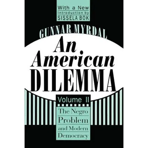 An American Dilemma: The Negro Problem and Modern Democracy, Volume 2 - Paperback