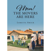 Mom! The Movers are Here - Paperback