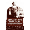 Germany's Two Unifications: Anticipations, Experiences, Responses - Hardcover