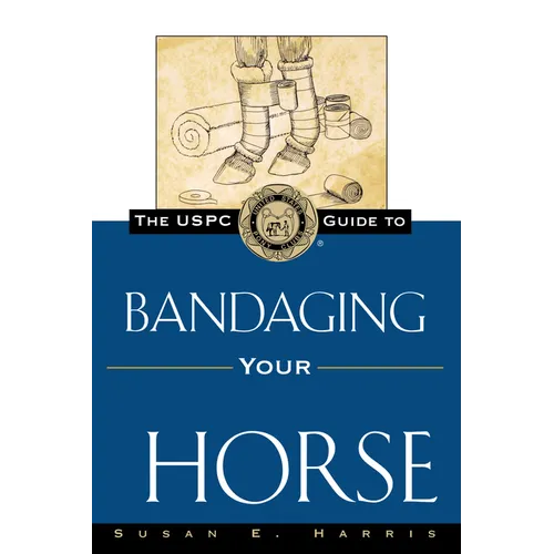 The Uspc Guide to Bandaging Your Horse - Paperback