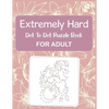 Extremely Hard Dot to Dot Puzzle Book For Adult - Paperback