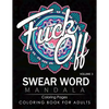 Swear Word Mandala Coloring Pages Volume 3: Rude and Funny Swearing and Cursing Designs with Stress Relief Mandalas (Funny Coloring Books) - Paperback