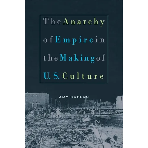 The Anarchy of Empire in the Making of U.S. Culture - Paperback