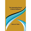 The Impending Sword; A Novel (Volume I) - Paperback