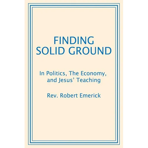Finding Solid Ground: In Politics, The Economy, and Jesus' Teaching - Paperback