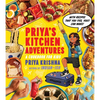 Priya's Kitchen Adventures: A Cookbook for Kids - Hardcover