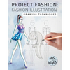 Project Fashion: Fashion Illustration (Drawing Techniques) - Paperback