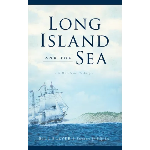 Long Island and the Sea: A Maritime History - Hardcover