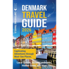 Denmark Travel Guide: Captivating Adventures through Must-See Places, Local Culture, Danish Landmarks, Hidden Gems, and More - Hardcover