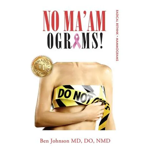 No Ma'amograms: Radical Rethink on Mammograms - Paperback