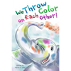We Throw Color on Each Other: A book about Holi - Paperback