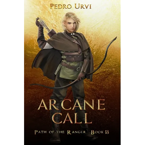 Arcane Call: (Path of the Ranger Book 13) - Paperback
