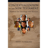 Contextualization in the New Testament: Patterns for Theology and Mission - Paperback