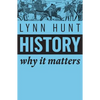 History: Why It Matters - Hardcover