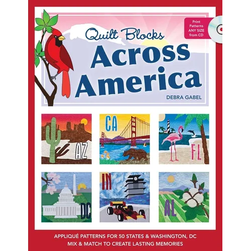 Quilt Blocks Across America: - Appliqué Patterns for 50 States & Washington, DC - Mix & Match to Create Lasting Memories [With CDROM] - Paperback