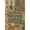 The Fellowship of the Beatific Vision: Chaucer on Overcoming Tyranny and Becoming Ourselves - Paperback