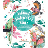 Vibrant Watercolor Birds: 24 Effortless Projects of Showstopping Avian Species - Paperback