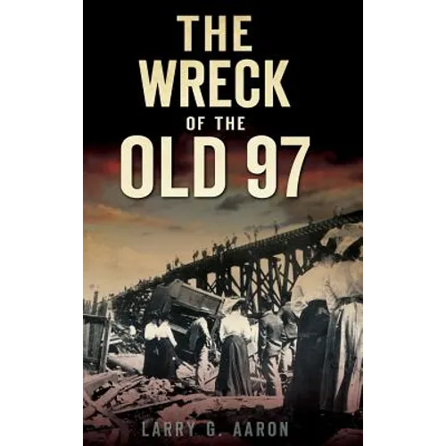 The Wreck of the Old 97 - Hardcover