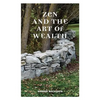 Zen and the Art of Wealth: Finding Your Way to Happiness and Financial Security - Paperback