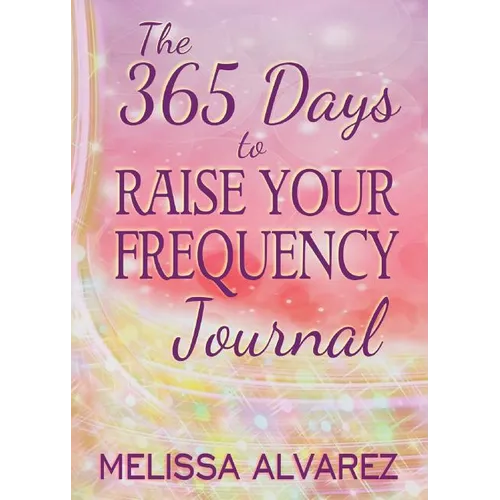 The 365 Days to Raise Your Frequency Journal - Paperback