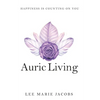 Auric Living: Happiness Is Counting on You - Paperback