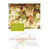 The Barefoot Book: 50 Great Reasons to Kick Off Your Shoes - Hardcover