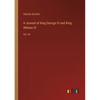 A Journal of King George IV and King William IV: Vol. III - Paperback