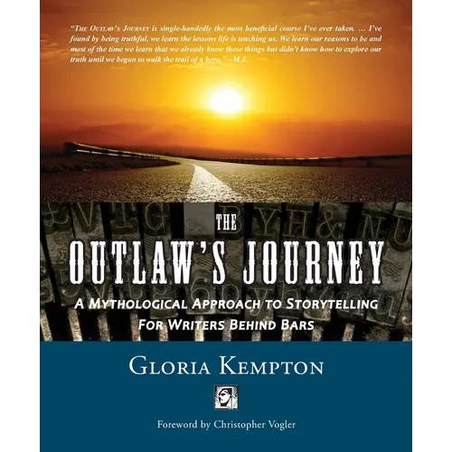 The Outlaw's Journey: A Mythological Approach to Storytelling for Writers Behind Bars - Paperback