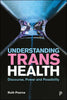 Understanding Trans Health: Discourse, Power and Possibility - Paperback