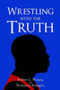 Wrestling with the Truth - Paperback