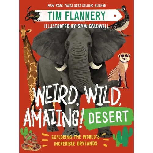 Weird, Wild, Amazing! Desert: Exploring the World's Incredible Drylands - Paperback