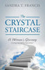 The Crystal Staircase: A Woman's Journey (a Story Inspired by True Events) - Paperback