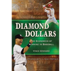 Diamond Dollars: The Economics of Winning in Baseball - Paperback
