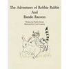 The Adventures of Robbie Rabbit and Rando Racoon - Paperback