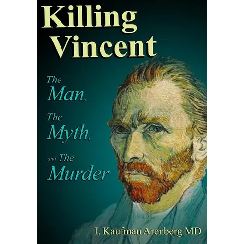 Killing Vincent: The Man, The Myth, and The Murder - Paperback