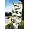 Roadside MBA: Back Road Lessons for Entrepreneurs, Executives, and Small Business Owners - Paperback