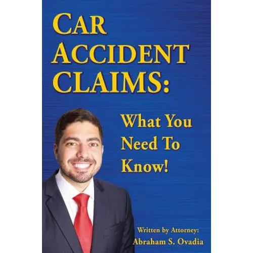 Car Accident Claims: What You Need to Know! - Paperback