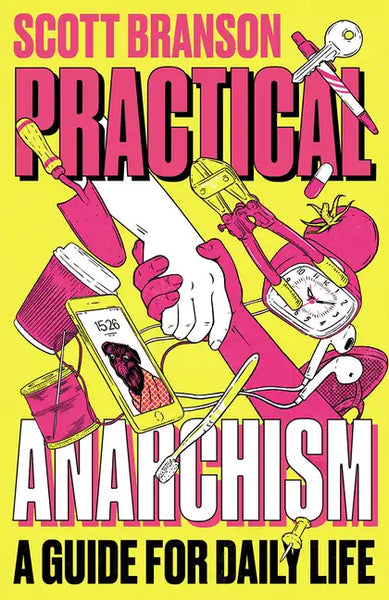 Practical Anarchism: A Guide for Daily Life - Hardcover